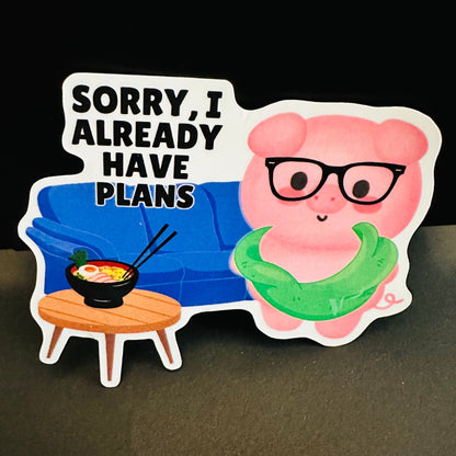 I Already Have Plans Sticker