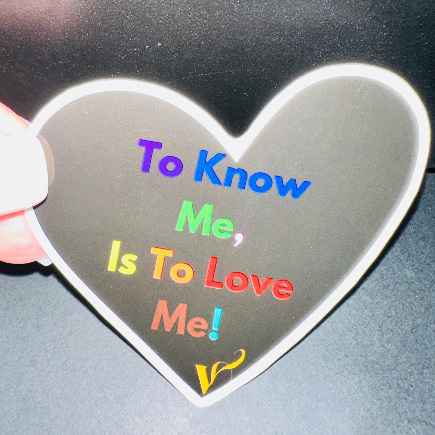 To Know Me Is To Love Me Sticker